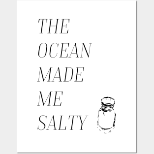 The ocean made me salty. Posters and Art